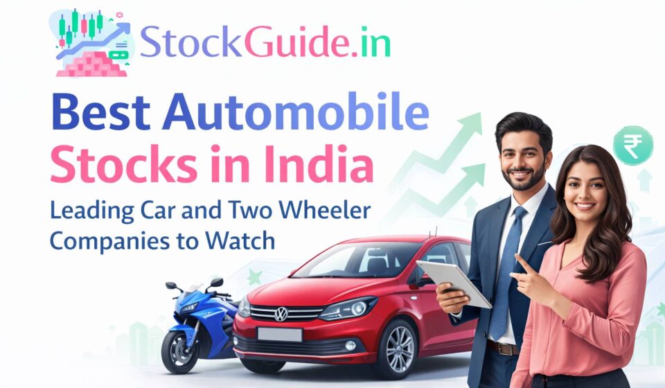 Best Automobile Stocks in India – Leading Car and Two Wheeler Companies to Watch