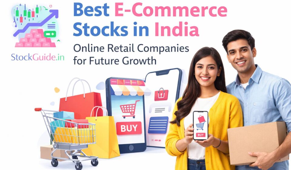 Best E-Commerce Stocks in India – Online Retail Companies for Future Growth