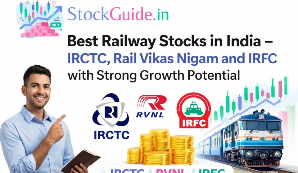 Best Railway Stocks in India – IRCTC, Rail Vikas Nigam and IRFC with Strong Growth Potential