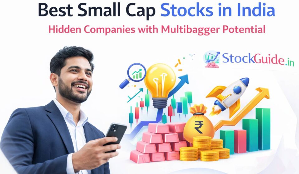 Best Small Cap Stocks in India – Hidden Companies with Multibagger Potential