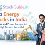 Top Energy Stocks in India – Oil, Gas and Power Companies with High Growth Potential