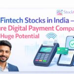 Top Fintech Stocks in India – Future Digital Payment Companies with Huge Potential