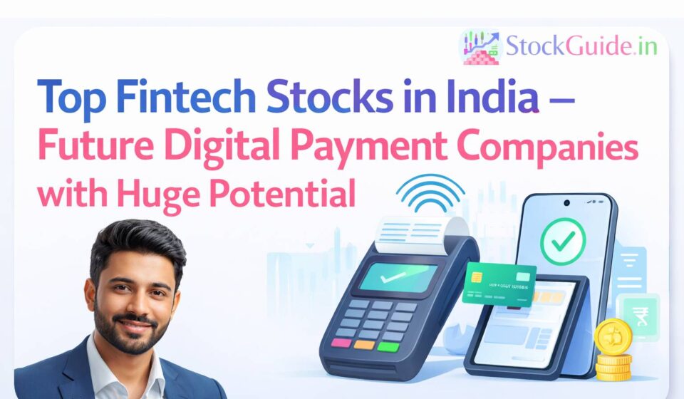 Top Fintech Stocks in India – Future Digital Payment Companies with Huge Potential