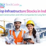 Top Infrastructure Stocks in India – Best Construction and Infra Companies for Long Term